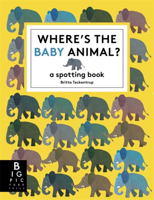 Book cover of: Where's the Baby Animal?. By: Britta Teckentrup