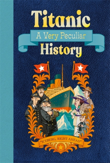 Titanic: A Very Peculiar History
