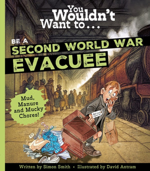 You Wouldn't Want To Be A Second World War Evacuee