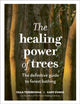 Healing Power of Trees, The definitive guide to forest bathing 9781836000068 Olga Terebenina