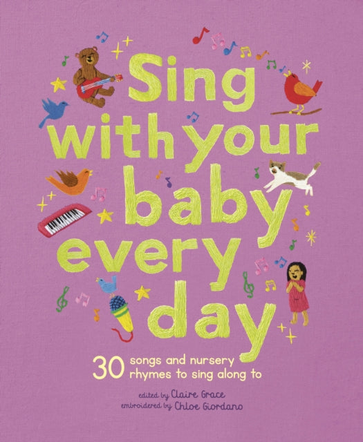 Book cover of: Sing With Your Baby Every Day. By: Chloe Giordano