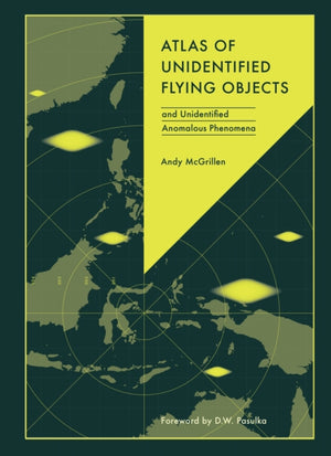 Atlas of Unidentified Flying Objects, and Unidentified Anomalous Phenomena
