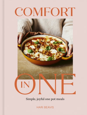 Comfort in One, Simple, joyful one pot meals - from The Sunday Times Bestselling author
