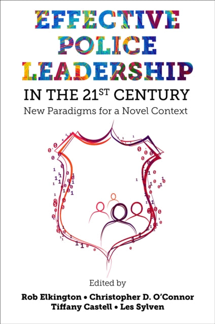 Book cover of: Effective Police Leadership in the 21st Century. By: Rob Elkington