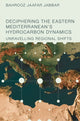 Book cover of: Deciphering the Eastern Mediterranean's Hydrocarbon Dynamics. By: Bahrooz Jaafar Jabbar