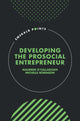 Book cover of: Developing the Prosocial Entrepreneur. By: Maureen O'Callaghan