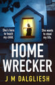 Book cover of: Homewrecker. By: J. M. Dalgliesh