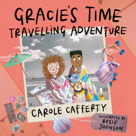 Book cover of: Gracie’s Time Travelling Adventure. By: Carole Cafferty