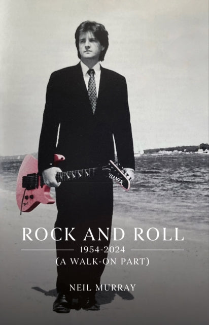 Book cover of: Rock and Roll, 1954-2024 (A Walk-On Part)