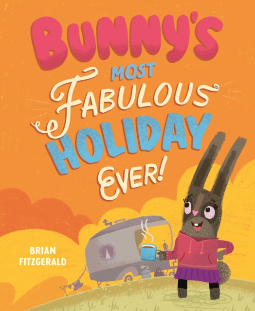 Book cover of: Bunny's Most Fabulous Holiday Ever!