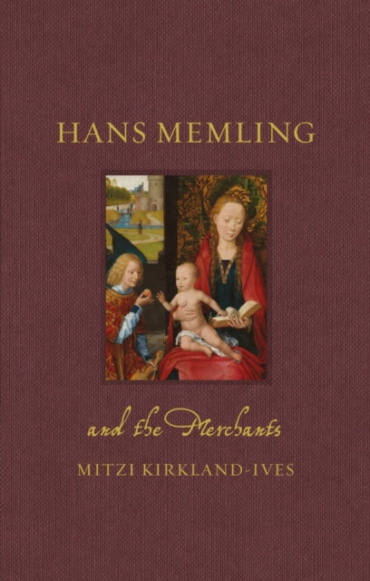 Book cover of: Hans Memling and the Merchants