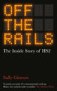 Off The Rails, The Inside Story of HS2 9781836430179 Sally Gimson