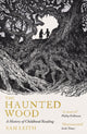 Haunted Wood, A History of Childhood Reading 9781836430407 Sam Leith