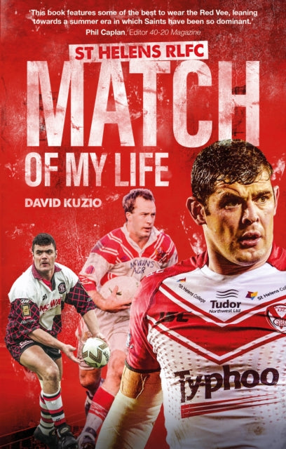 Book cover of: St Helens Match of My Life. By: David Kuzio