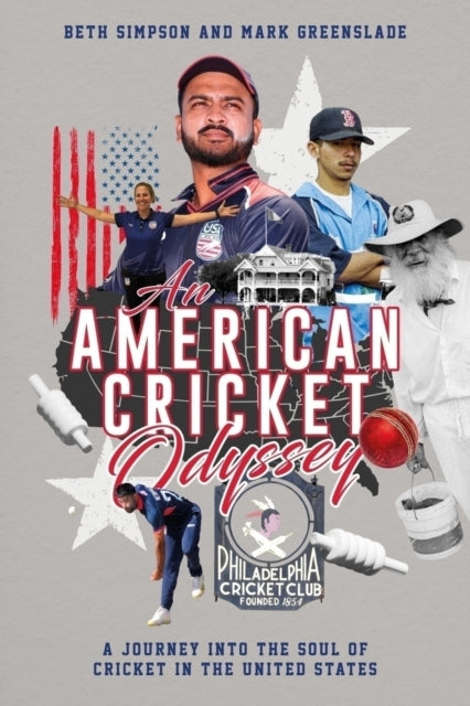 American Cricket Odyssey, A Journey into the Soul of the Cricket in the United States