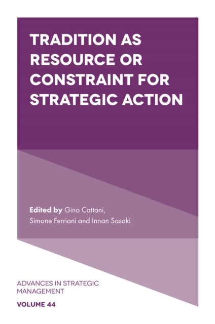 Tradition as Resource or Constraint for Strategic Action