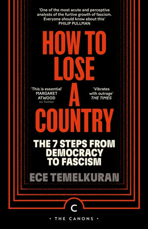 How to Lose a Country, The 7 Steps from Democracy to Fascism