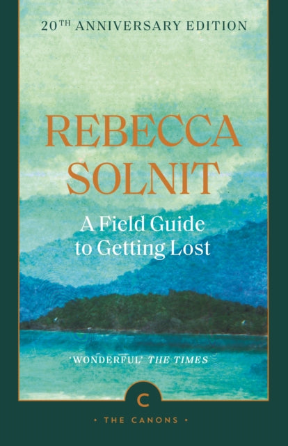 Field Guide To Getting Lost 9781837264278 Rebecca Solnit