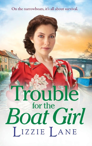 Trouble for the Boat Girl, A page-turning family saga from bestseller Lizzie Lane