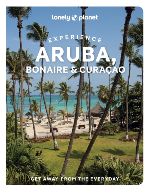 Book cover of: https://media.lonelyplanet.com/onix-feed/9781837586790.jpg Experience Aruba