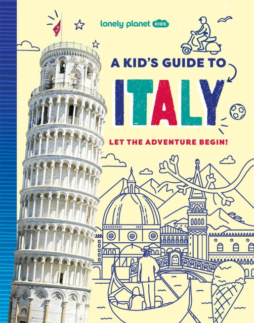 Lonely Planet Kids A Kid's Guide to Italy