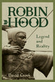 Book cover of: Robin Hood: Legend and Reality. By: David Crook
