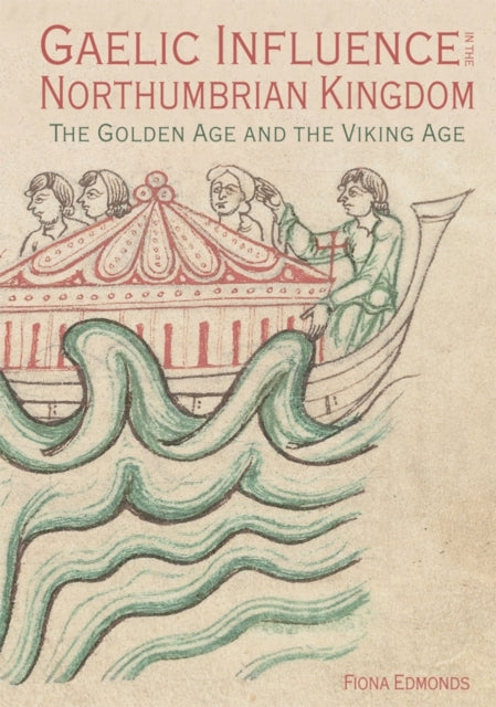 Book cover of: Gaelic Influence in the Northumbrian Kingdom. By: Fiona Edmonds