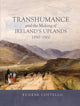 Book cover of: Transhumance and the Making of Ireland's Uplands, 1550-1900. By: Eugene Costello