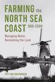 Book cover of: Farming the North Sea Coast, 900-2000. By: Piet van Cruyningen