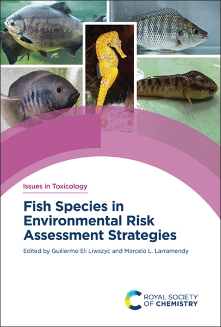 Book cover of: Fish Species in Environmental Risk Assessment Strategies. By: Guillermo Eli Liwszyc
