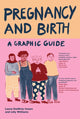 Book cover of: Pregnancy and Birth: A Graphic Guide