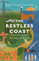 Restless Coast, A Journey around the Edge of Britain 9781837731442 Roger Morgan-Grenville