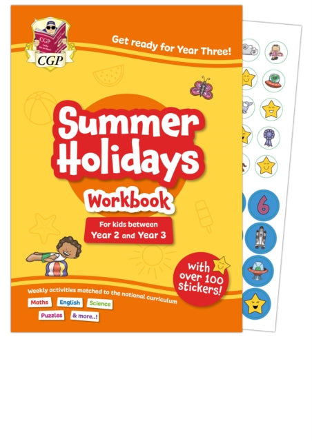 Book cover of: CGP Summer Holidays Activity Workbook - for kids between Year 2 and Year 3 (ages 6-7)