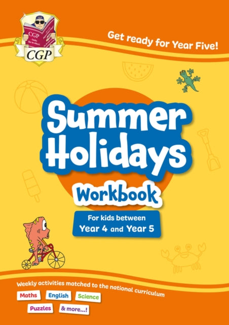 Book cover of: CGP Summer Holidays Activity Workbook - for kids between Year 4 and Year 5 (ages 8-9)
