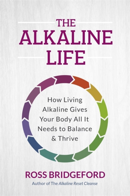 Book cover of: Alkaline Life. By: Ross Bridgeford