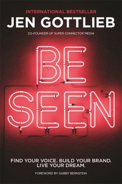 Book cover of: BE SEEN. By: Jen Gottlieb