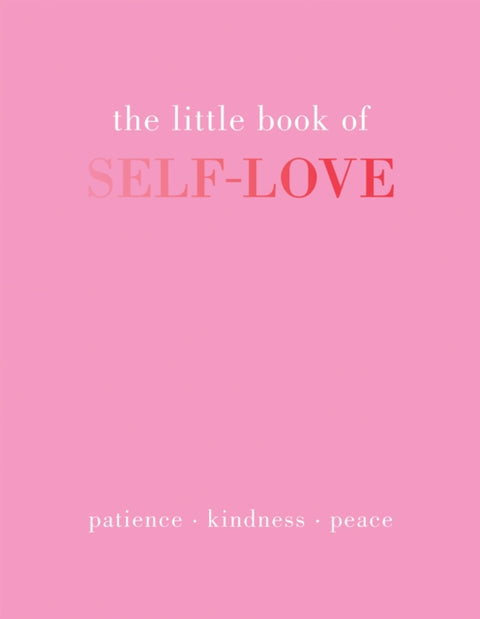 Little Book of Self-Love, Patience. Kindness. Peace.