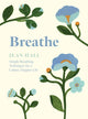 Breathe, Simple Breathing Techniques for a Calmer, Happier Life 9781837830718 Jean Hall