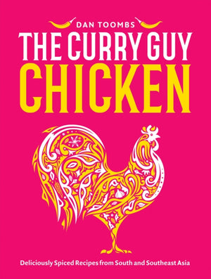 Curry Guy Chicken, Deliciously Spiced Recipes From South And Southeast Asia