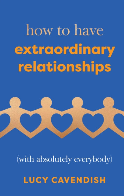Book cover of: How to Have Extraordinary Relationships