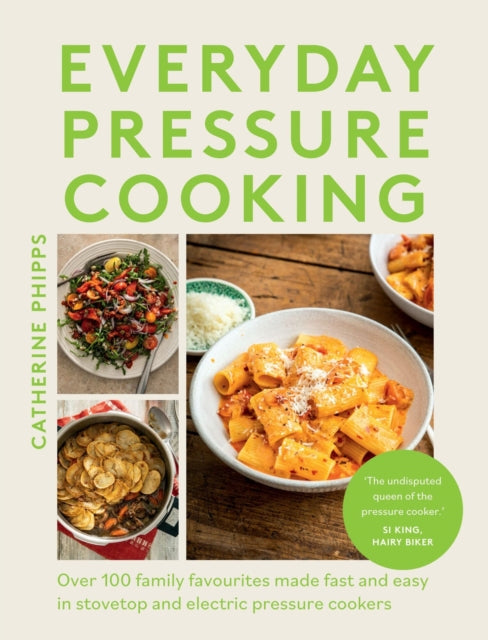 Book cover of: Everyday Pressure Cooking. By: Catherine Phipps