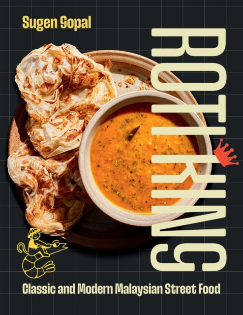 Roti King, Classic and Modern Malaysian Street Food 9781837832118 Sugen Gopal