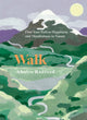 Walk, Find Your Path to Happiness and Mindfulness in Nature 9781837833214 Sholto Radford