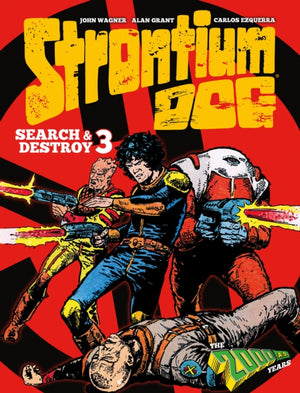 Strontium Dog Search and Destroy 3, The 2000 AD Years