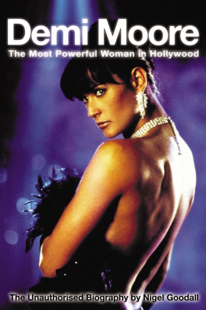 Book cover of: Demi Moore - The Most Powerful Woman in Hollywood