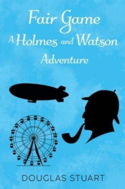 Book cover of: Fair Game: A Holmes and Watson Adventure
