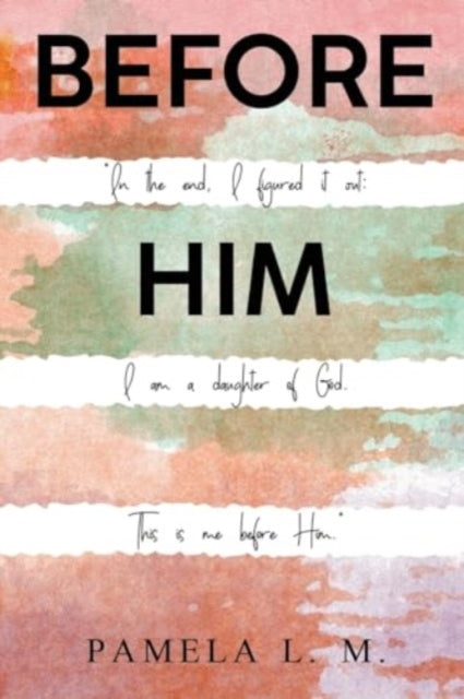 Book cover of: Before Him. By: Pamela L M