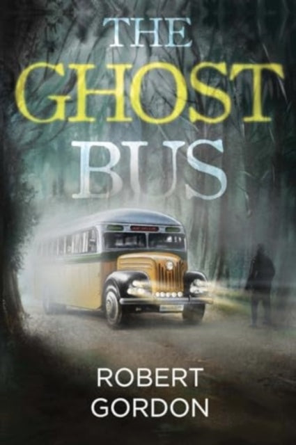 Book cover of: Ghost Bus. By: Robert Gordon