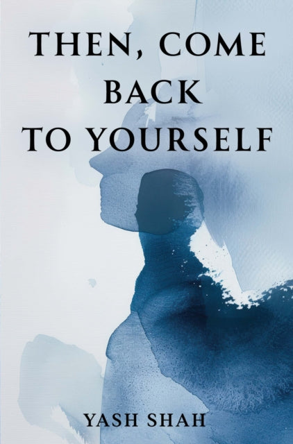 Book cover of: Then, Come Back To Yourself