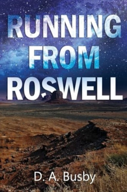 Book cover of: Running From Roswell. By: D. A. Busby